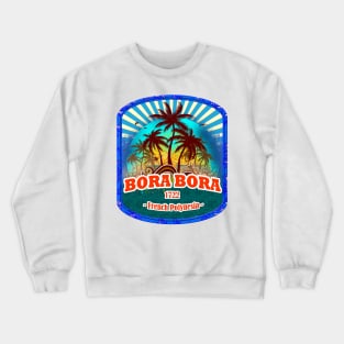 Bora Bora Too Sexy Crewneck Sweatshirt